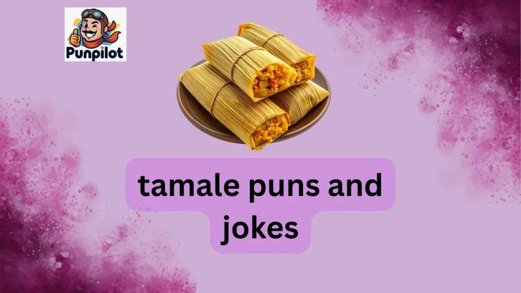 tamale puns and jokes