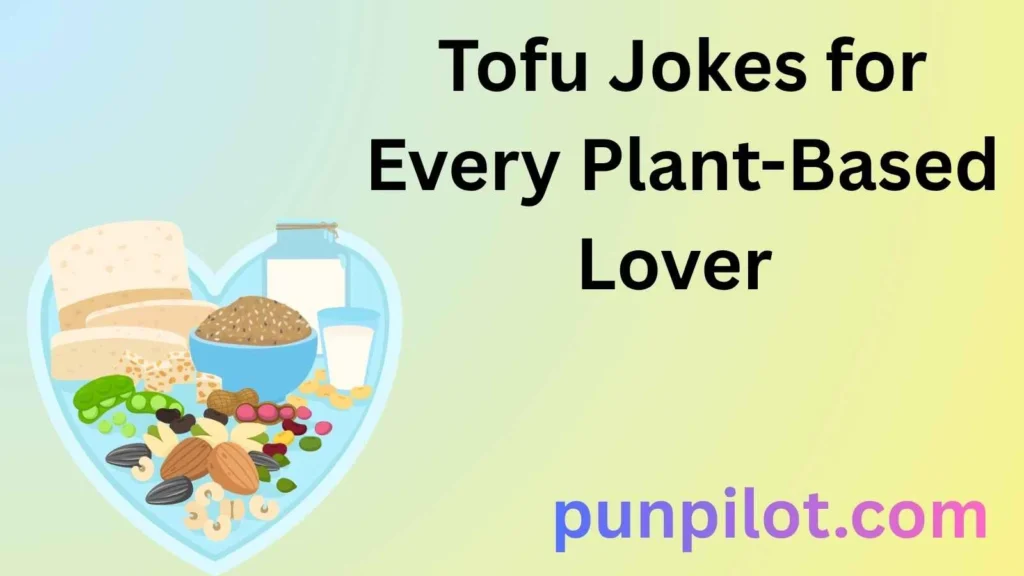 Tofu Jokes for Every Plant-Based Lover 