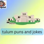 tulum puns and jokes