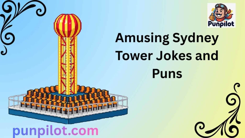 Amusing Sydney Tower Jokes and Puns