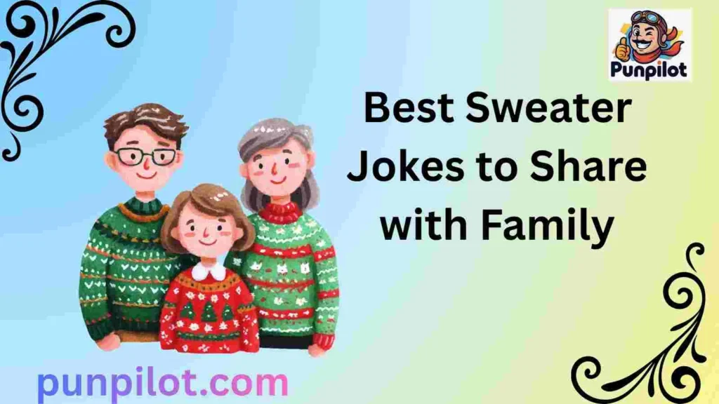 Best Sweater Jokes to Share with Family