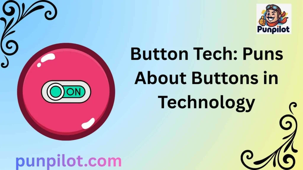 Button Tech: Puns About Buttons in Technology