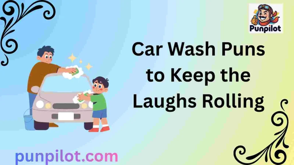Car Wash Puns to Keep the Laughs Rolling