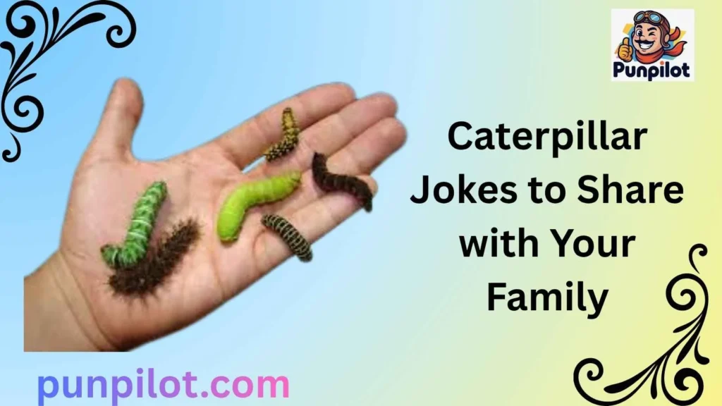 Caterpillar Jokes to Share with Your Family