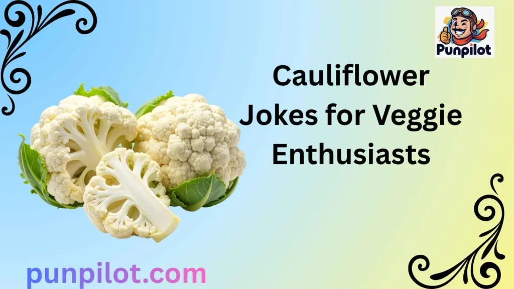 Cauliflower Jokes for Veggie Enthusiasts