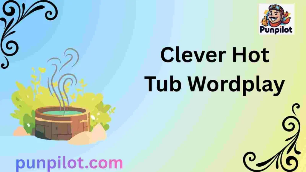 Clever Hot Tub Wordplay