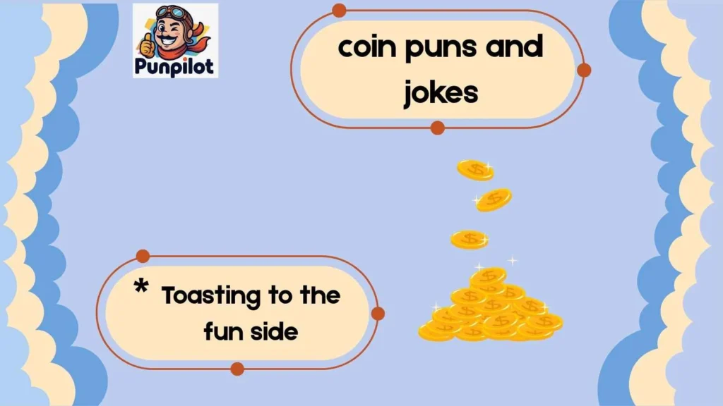coin puns and jokes