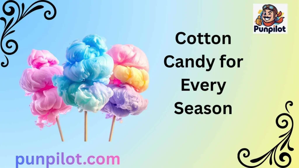 Cotton Candy for Every Season