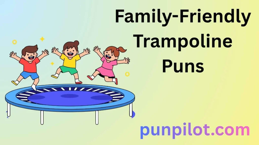 Family-Friendly Trampoline Puns