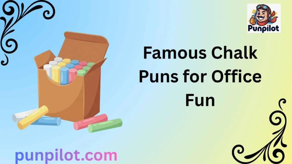 Famous Chalk Puns for Office Fun