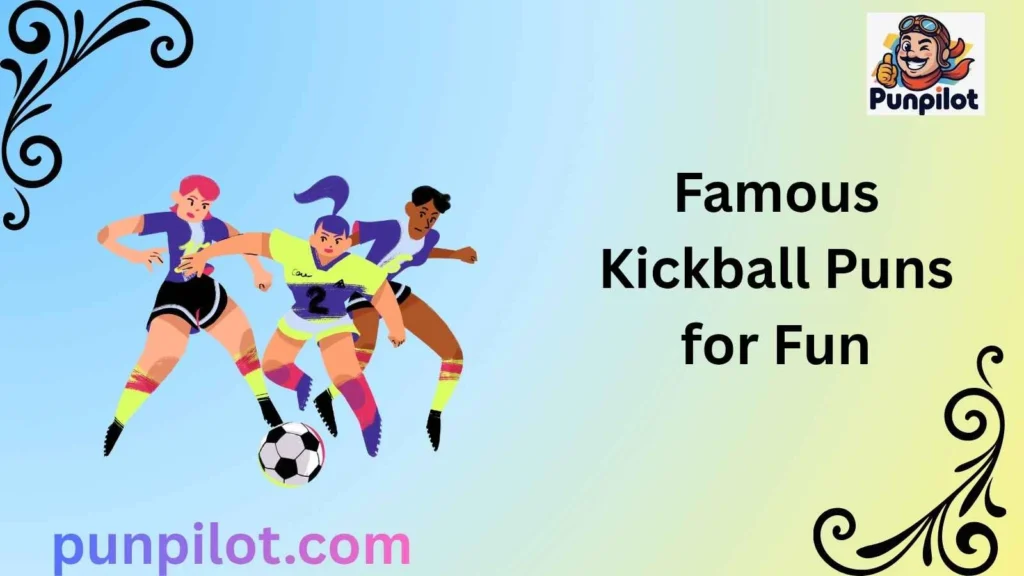 Famous Kickball Puns for Fun