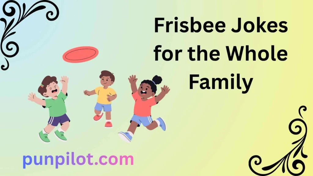Frisbee Jokes for the Whole Family