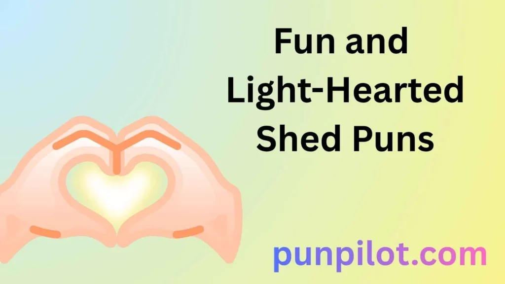 Fun and Light-Hearted Shed Puns