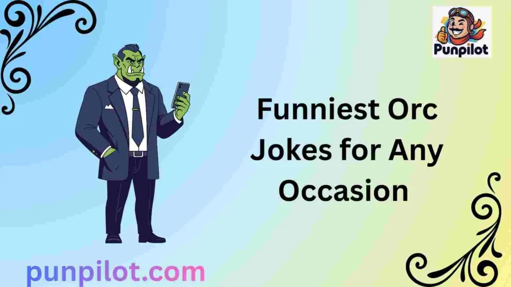 Funniest Orc Jokes for Any Occasion 