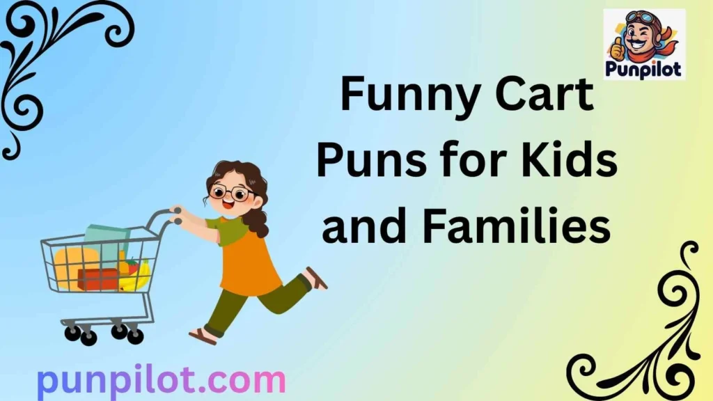 Funny Cart Puns for Kids and Families