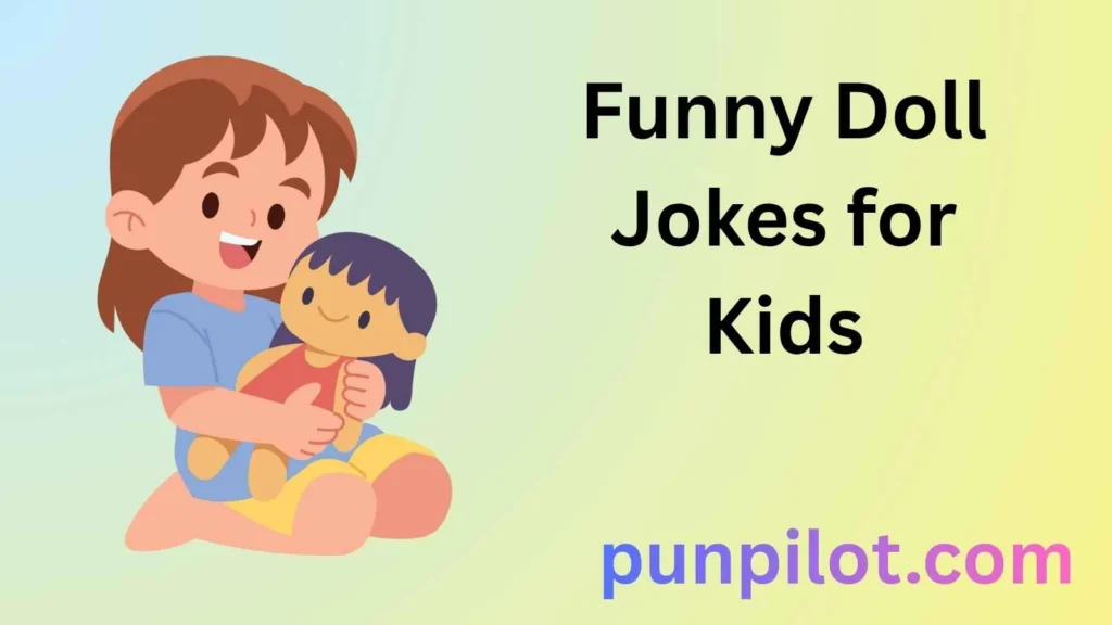 Funny Doll Jokes for Kids
