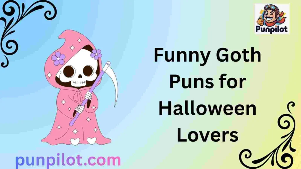 Funny Goth Puns for Halloween Lovers