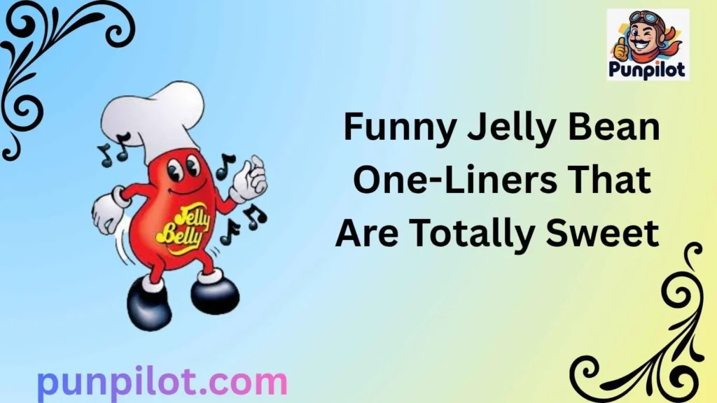 Funny Jelly Bean One-Liners That Are Totally Sweet