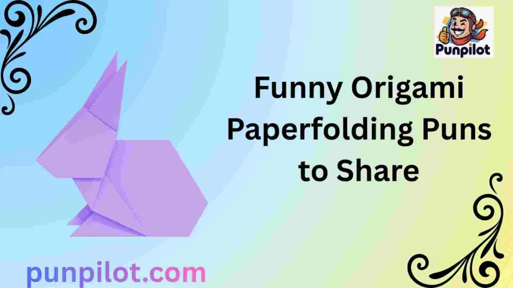 Funny Origami Paperfolding Puns to Share