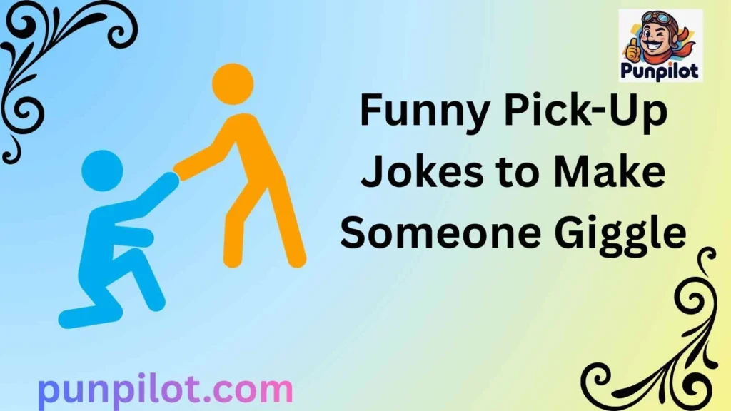 Funny Pick-Up Jokes to Make Someone Giggle