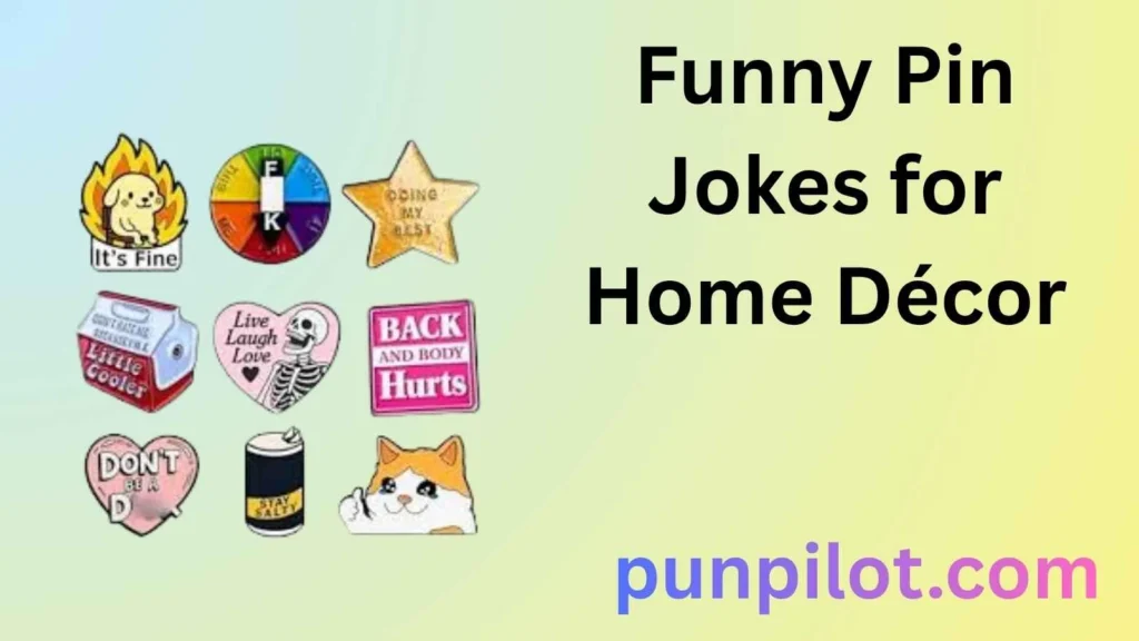 Funny Pin Jokes for Home Décor