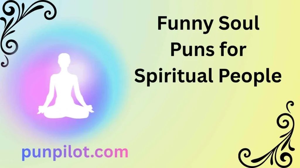 Funny Soul Puns for Spiritual People