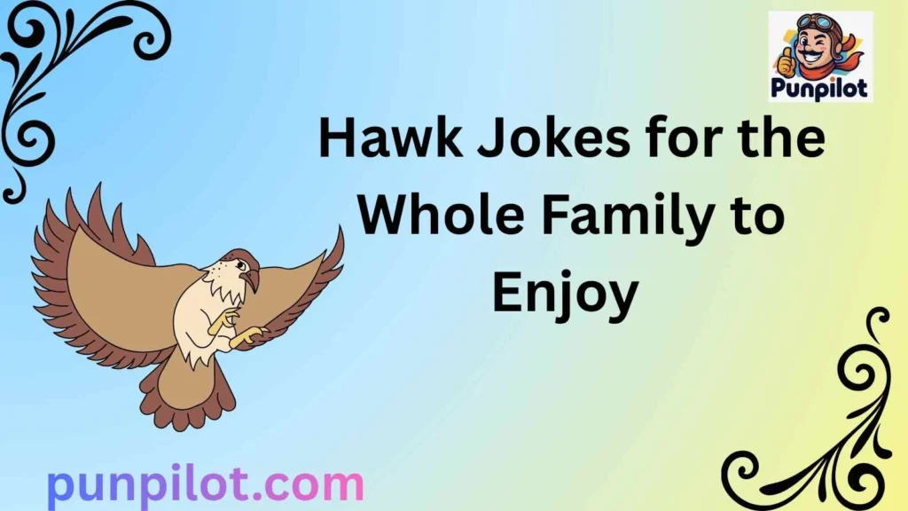 Hawk Jokes for the Whole Family to Enjoy 