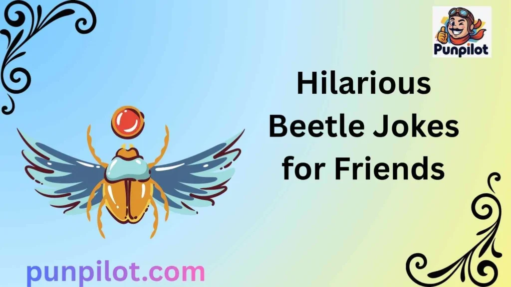Hilarious Beetle Jokes for Friends