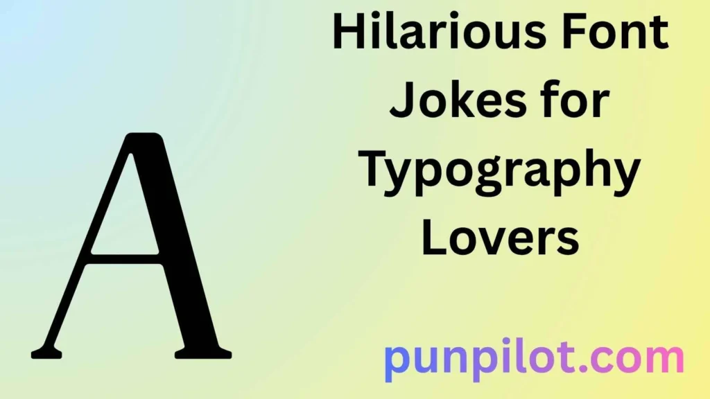 Hilarious Font Jokes for Typography Lovers