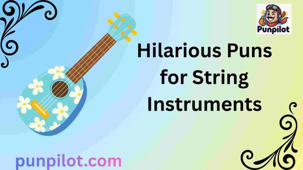 Hilarious Puns for String Instruments