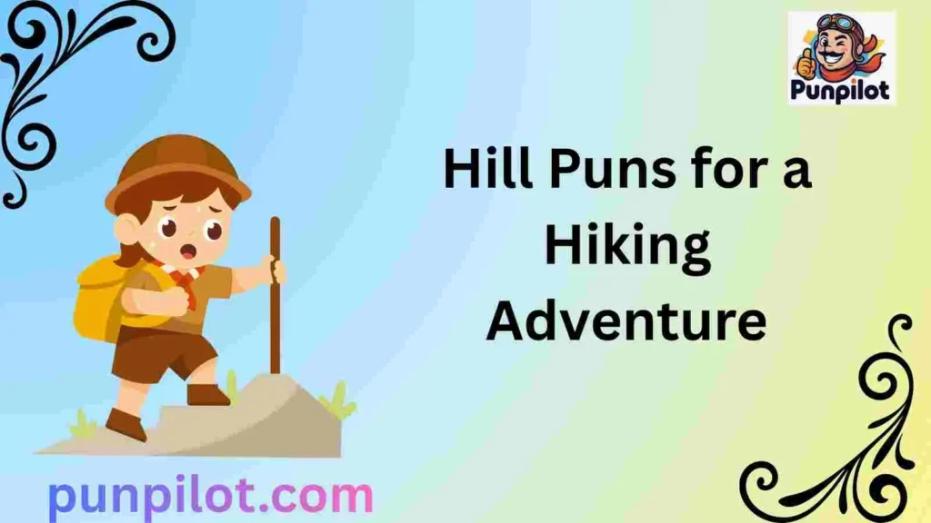Hill Puns for a Hiking Adventure