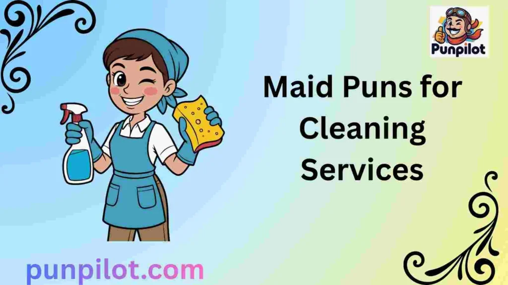Maid Puns for Cleaning Services