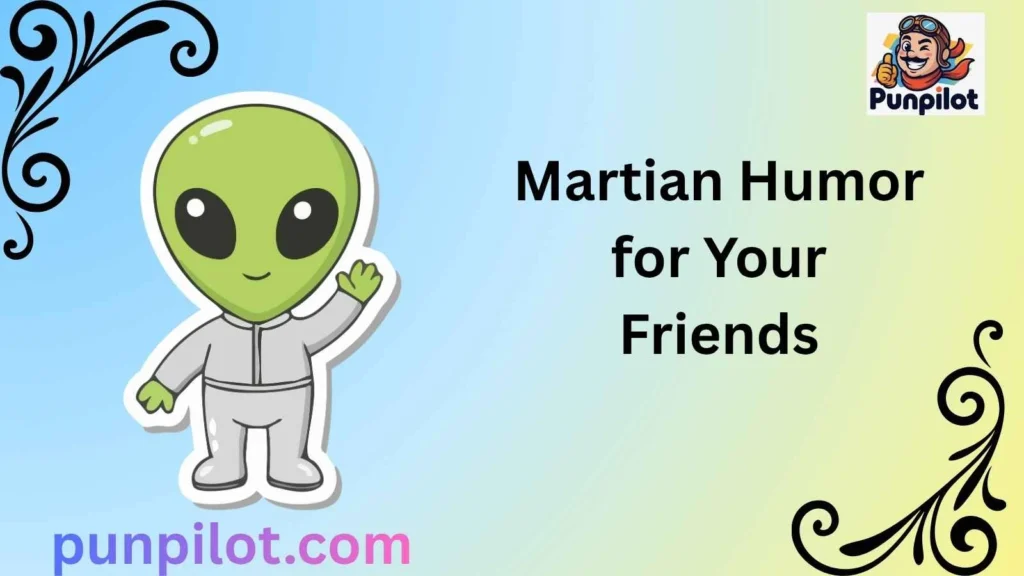 Martian Humor for Your Friends