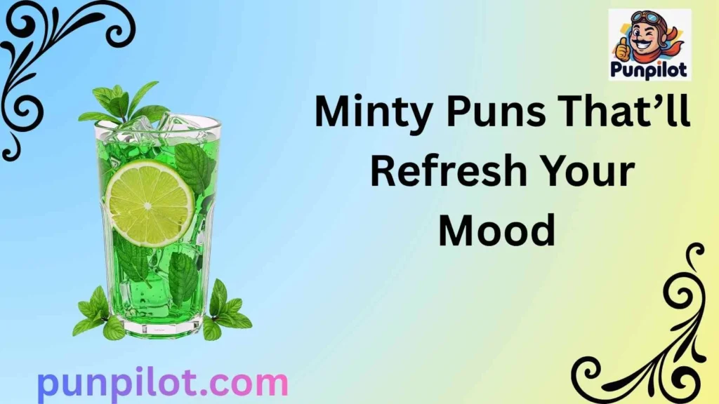 Minty Puns That’ll Refresh Your Mood 