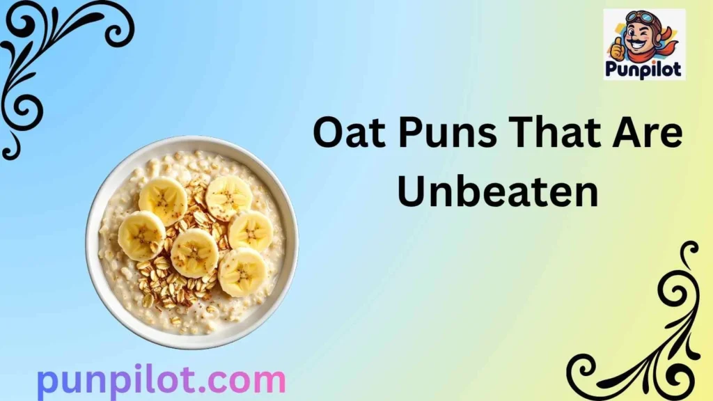 Oat Puns That Are Unbeaten