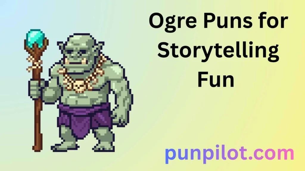 Ogre Puns for Storytelling Fun 