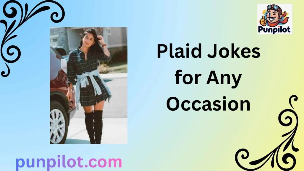 Plaid Jokes for Any Occasion