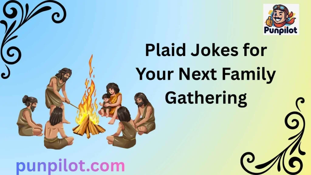 Plaid Jokes for Your Next Family Gathering