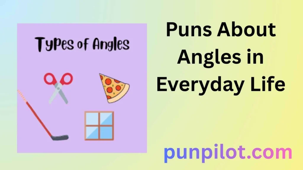 Puns About Angles in Everyday Life