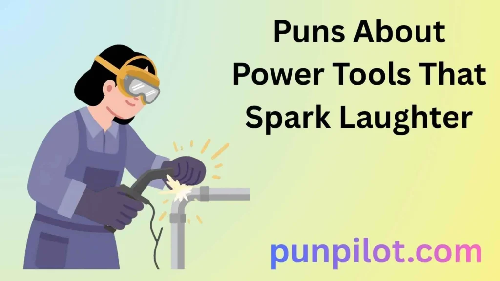 Puns About Power Tools That Spark Laughter