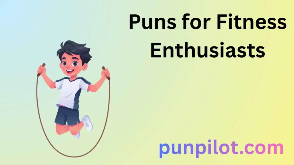 Puns for Fitness Enthusiasts