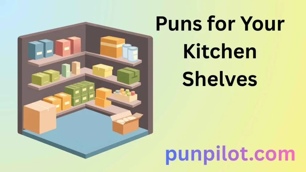 Puns for Your Kitchen Shelves