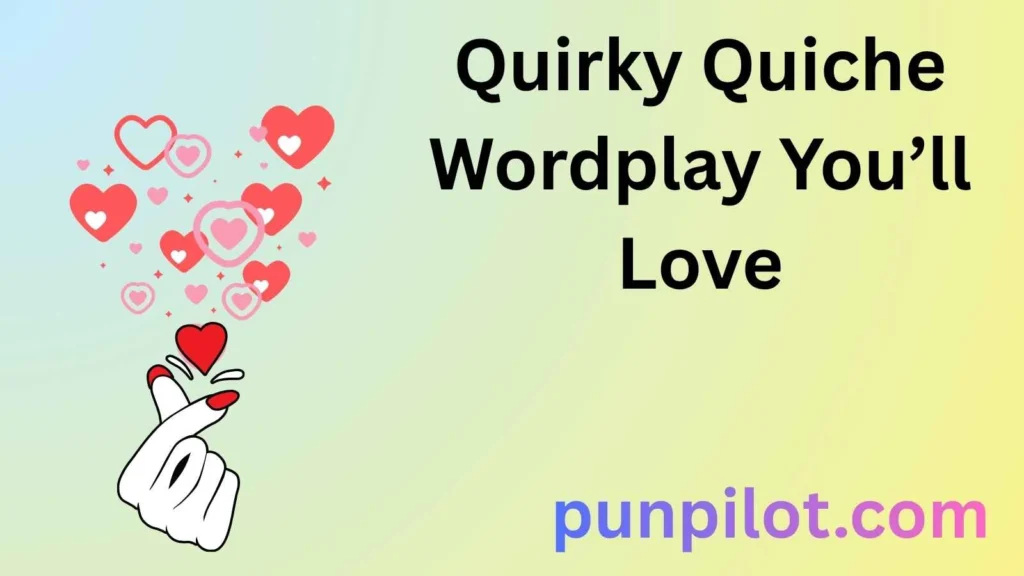 Quirky Quiche Wordplay You’ll Love