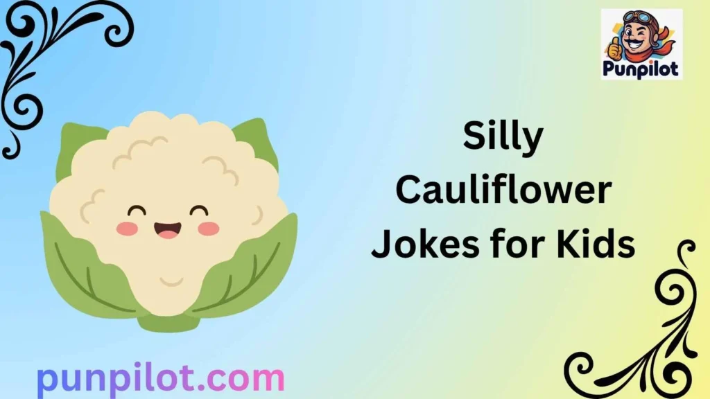 Silly Cauliflower Jokes for Kids