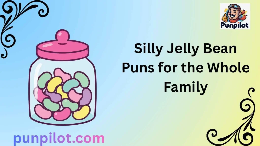 Silly Jelly Bean Puns for the Whole Family