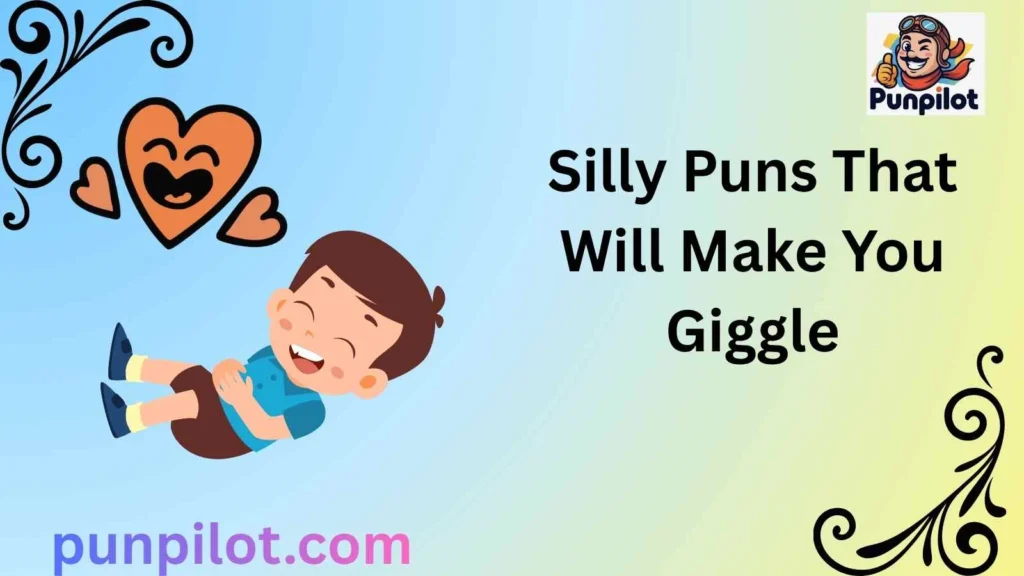 Silly Puns That Will Make You Giggle