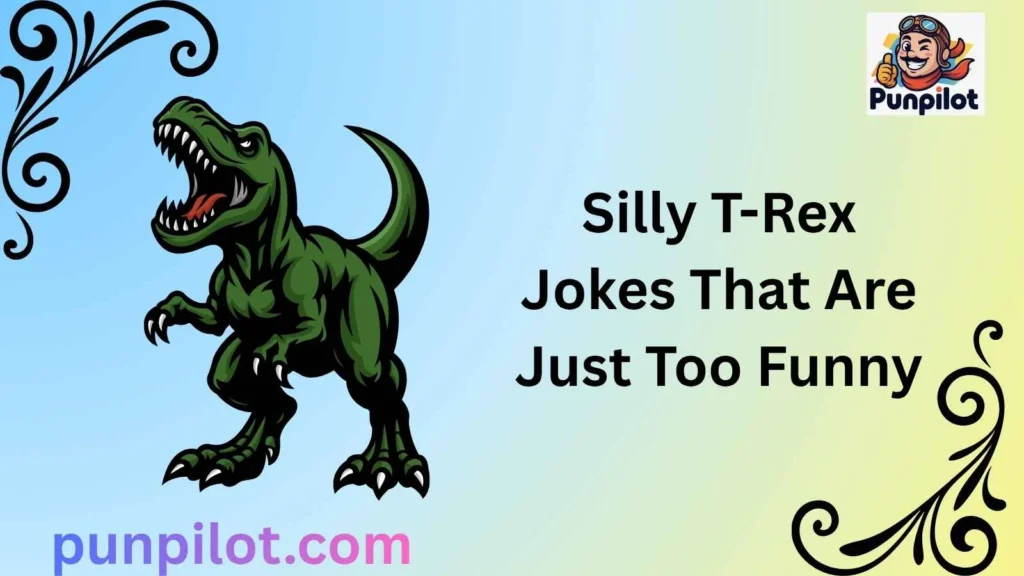 Silly T-Rex Jokes That Are Just Too Funny