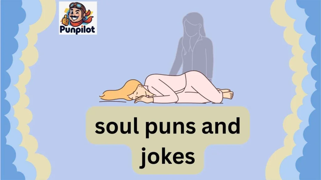 soul puns and jokes