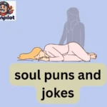 soul puns and jokes