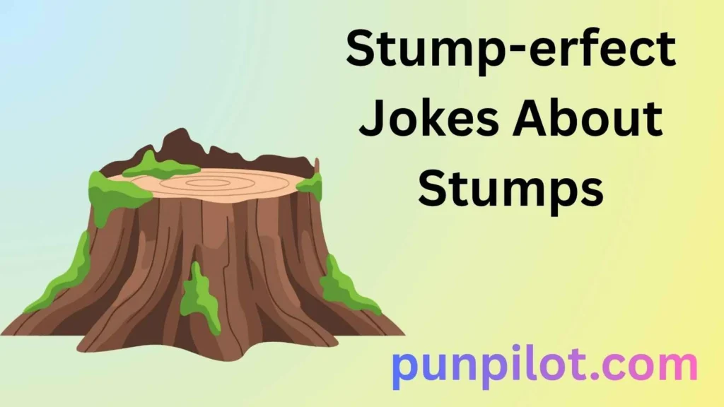 Stump-erfect Jokes About Stumps